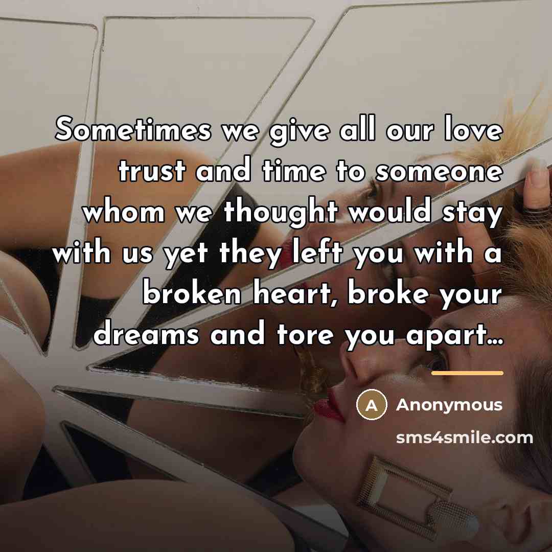 “Sometimes we give all our love trust and time to…” quote by Anonymous