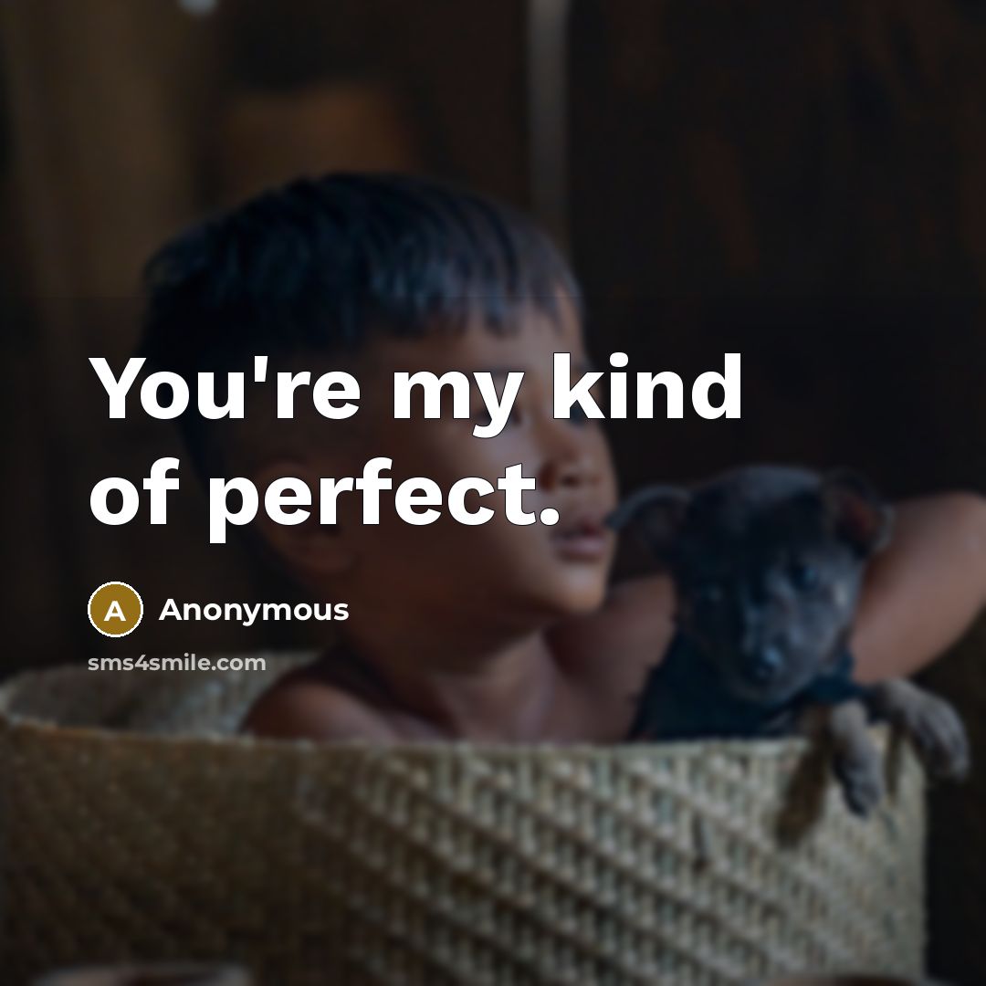 “You're my kind of perfect.…” quote by Anonymous