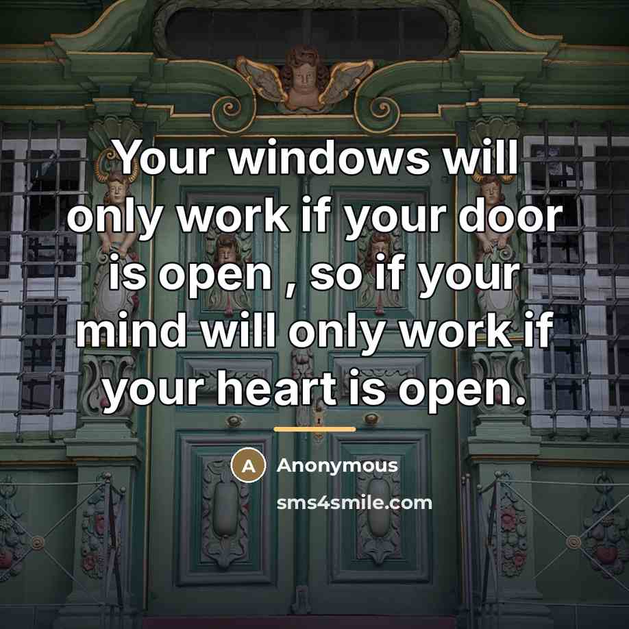 “Your windows will only work if your door is open…” quote by Anonymous