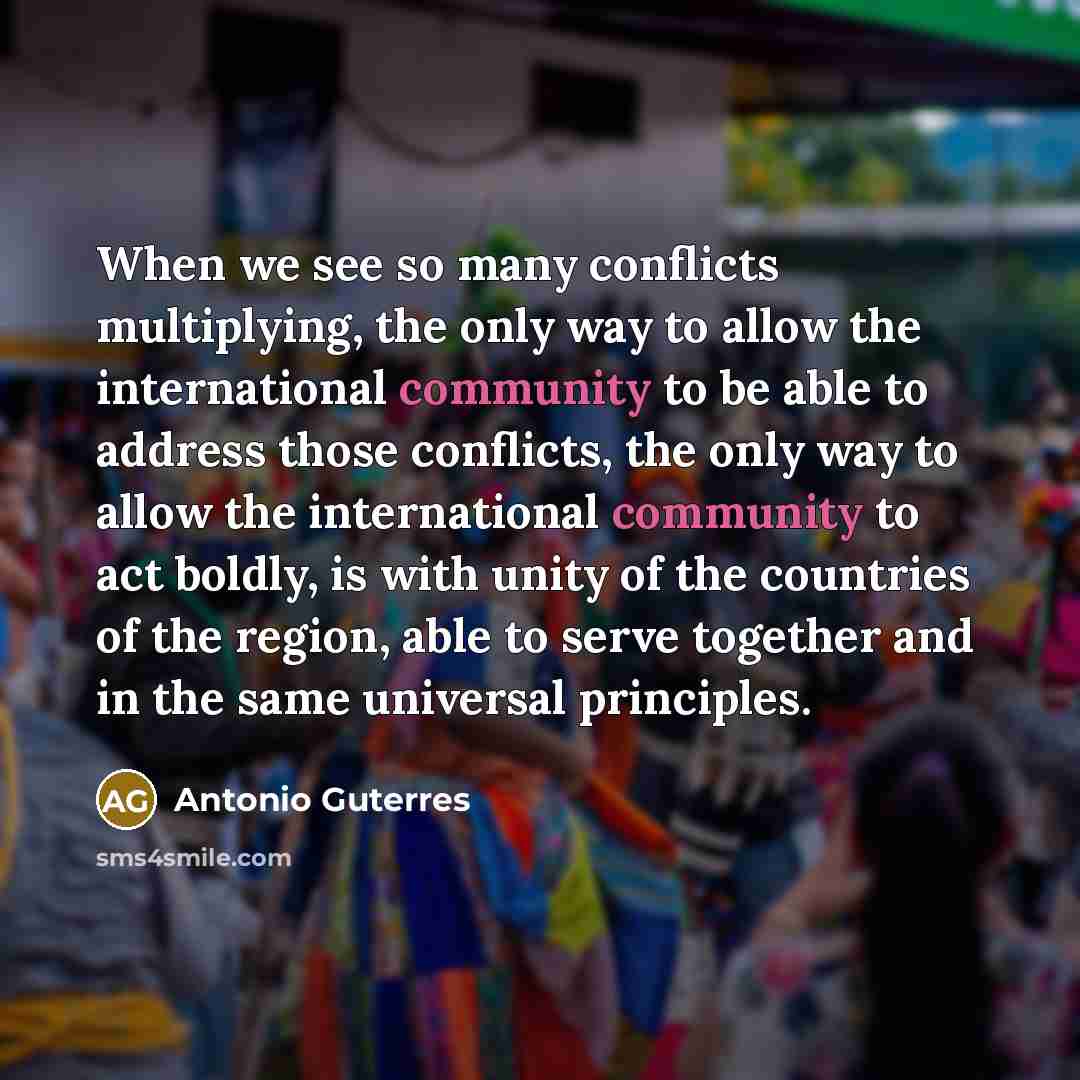“When we see so many conflicts multiplying, the only way…” quote by Antonio Guterres