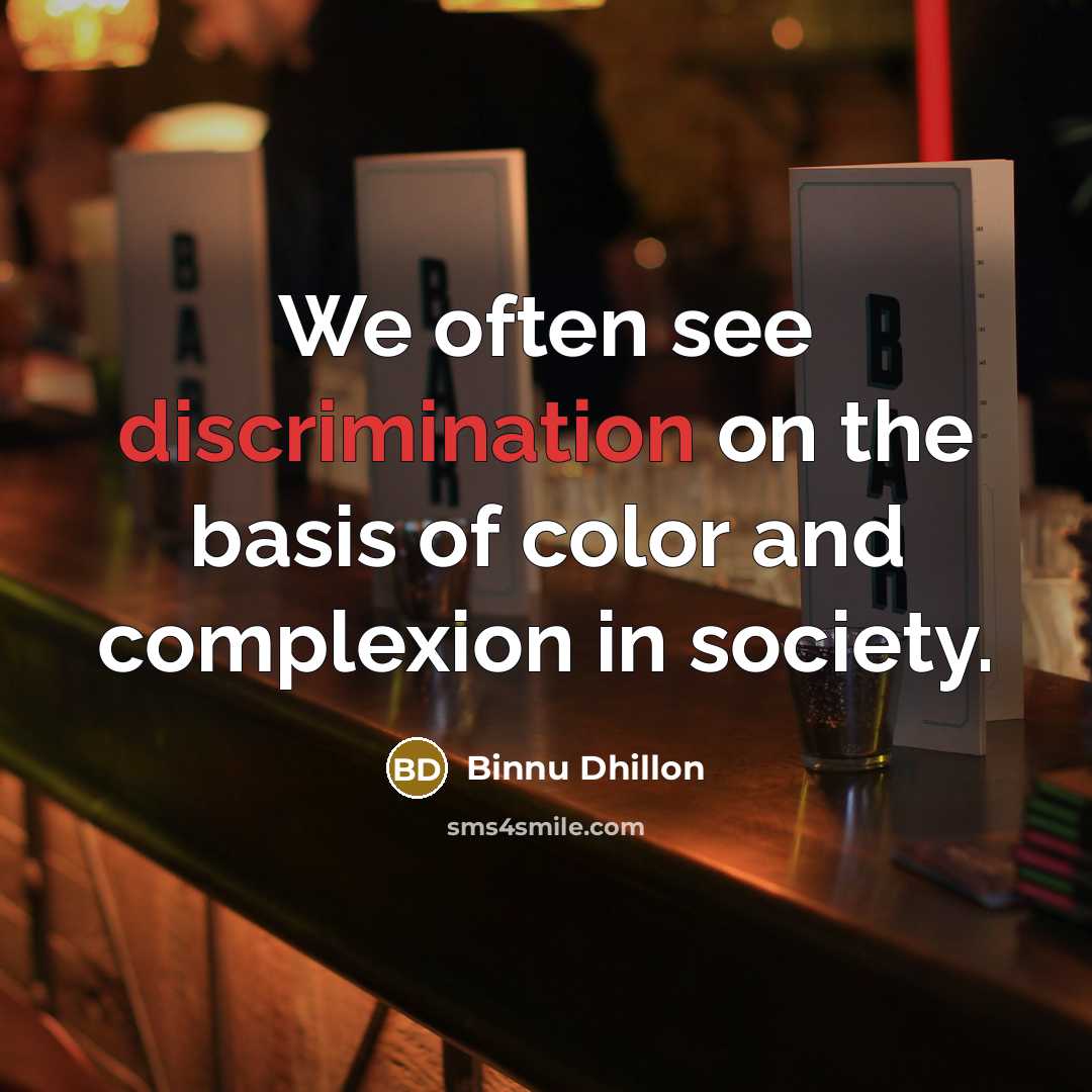 “We often see discrimination on the basis of color and…” quote by Binnu Dhillon