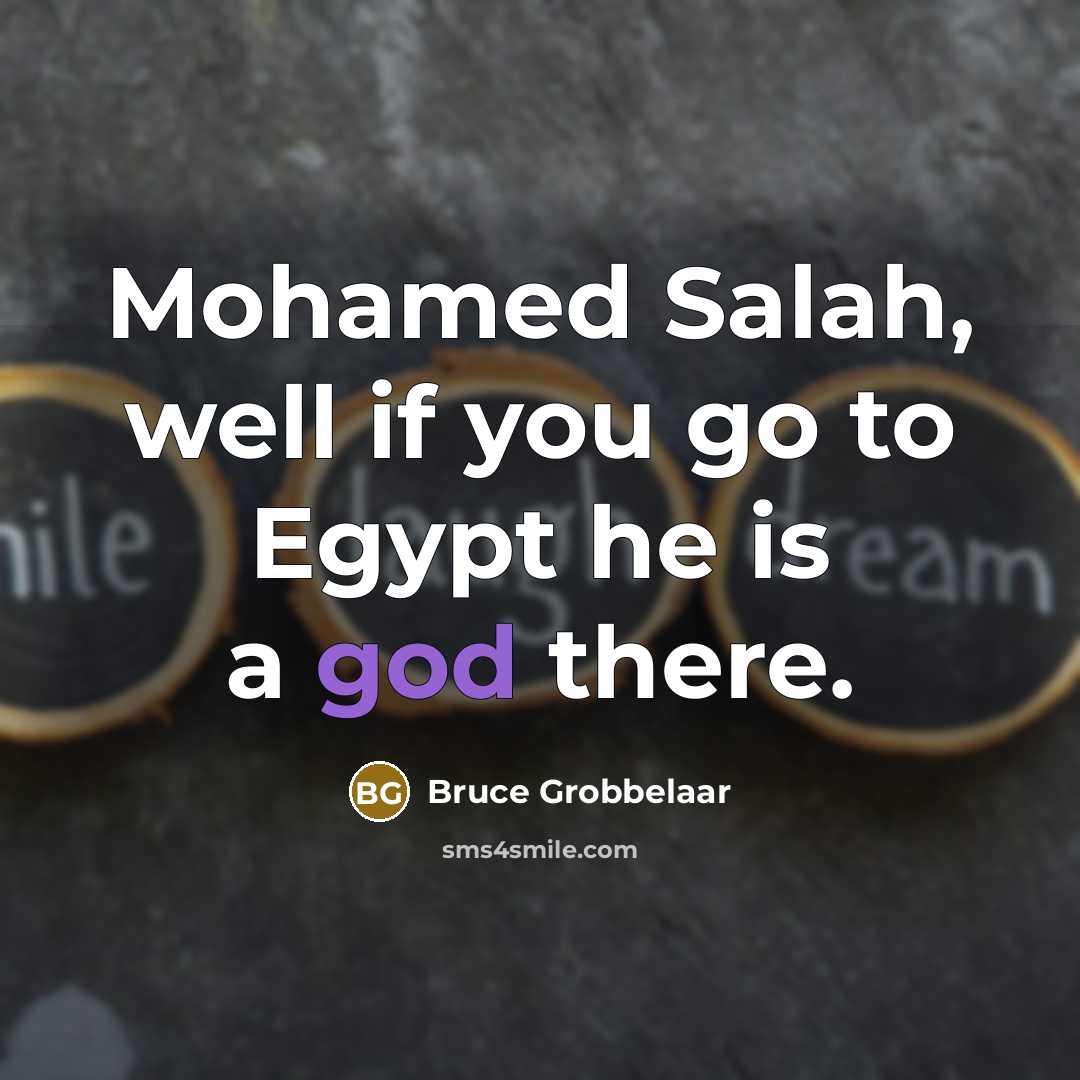 “Mohamed Salah, well if you go to Egypt he is…” quote by Bruce Grobbelaar