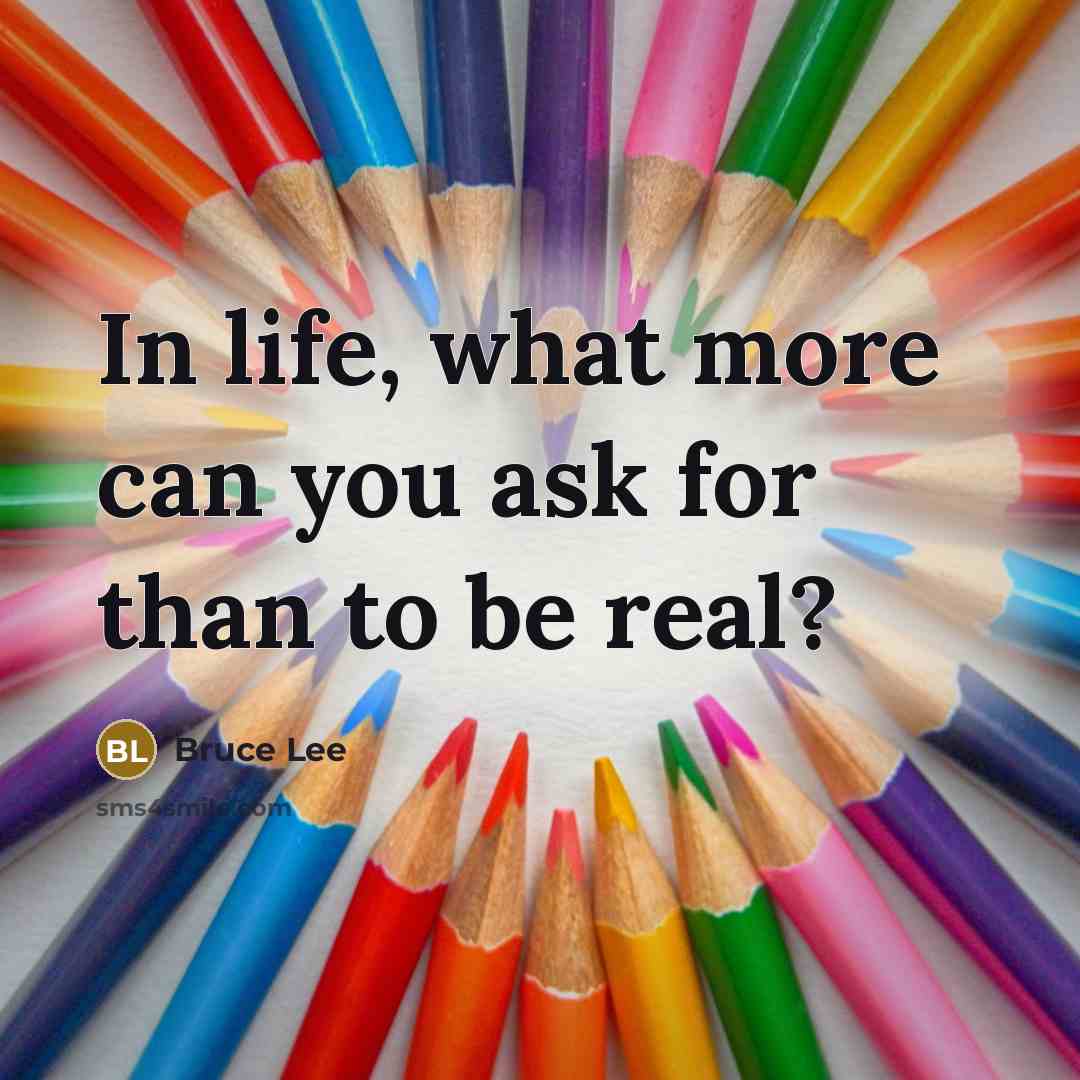 “In life, what more can you ask for than to…” quote by Bruce Lee