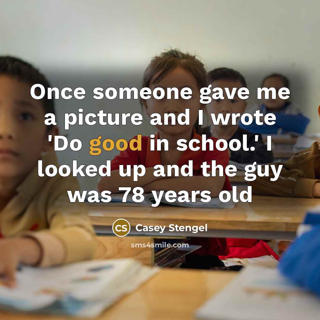 “Once someone gave me a picture and I wrote 'Do…” quote by Casey Stengel