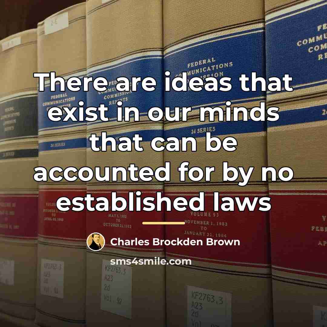 “There are ideas that exist in our minds that can…” quote by Charles Brockden Brown