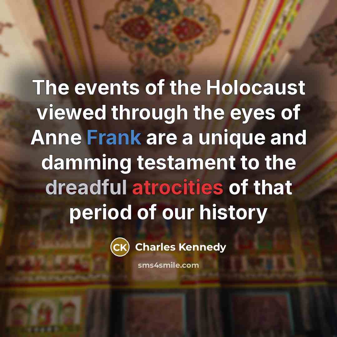 “The events of the Holocaust viewed through the eyes of…” quote by Charles Kennedy