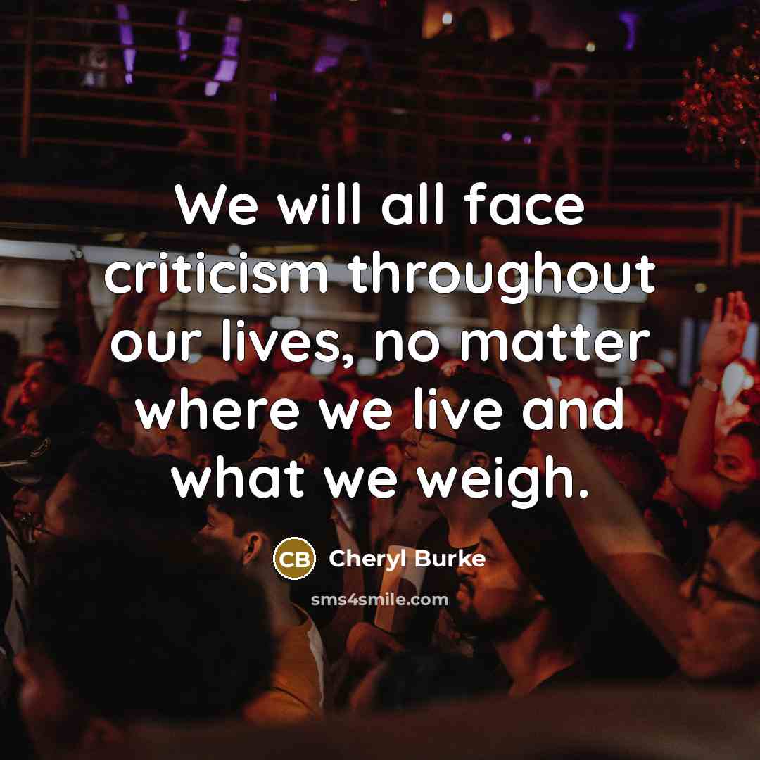 “We will all face criticism throughout our lives, no matter…” quote by Cheryl Burke