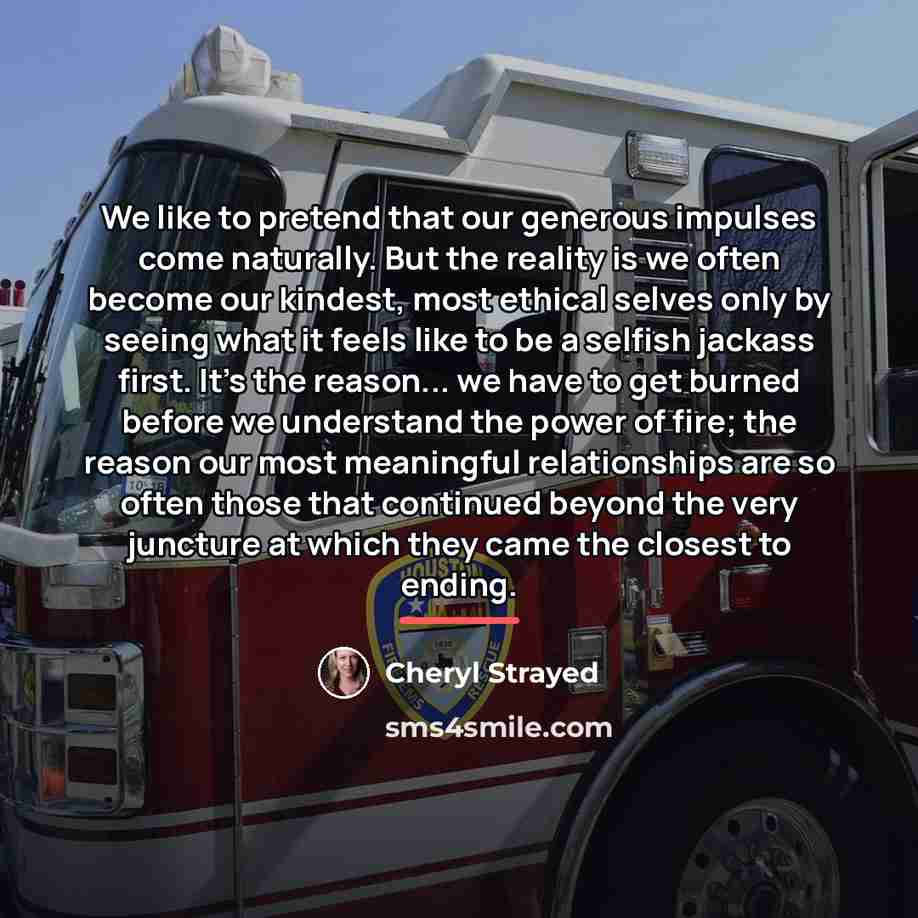 “We like to pretend that our generous impulses come naturally.…” quote by Cheryl Strayed