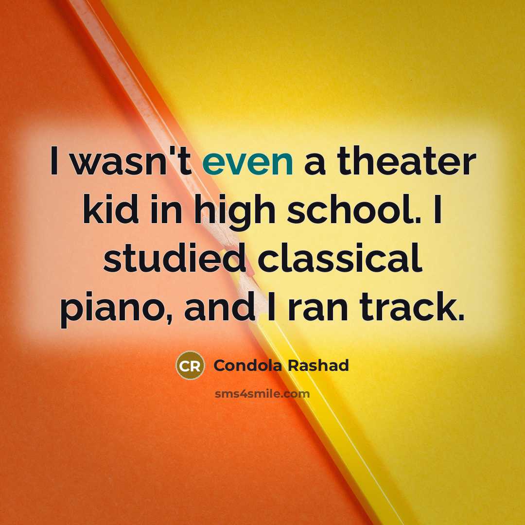 “I wasn't even a theater kid in high school. I…” quote by Condola Rashad