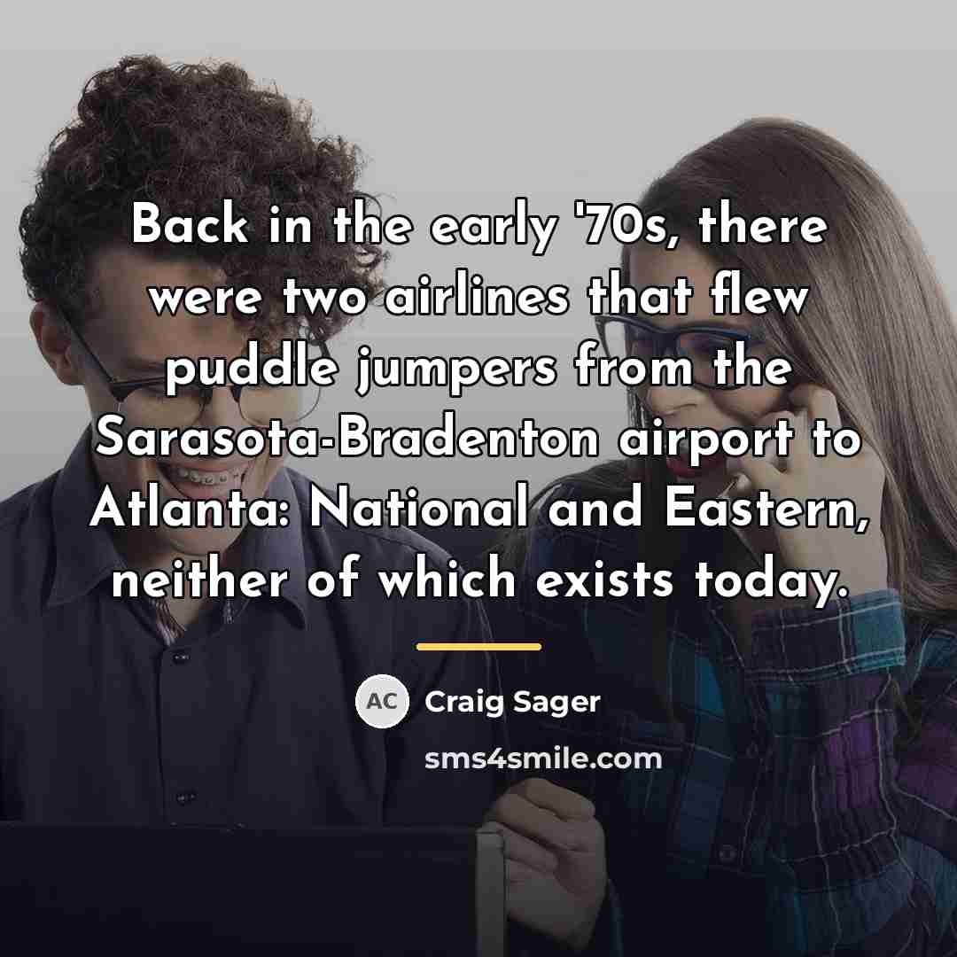 “Back in the early '70s, there were two airlines that…” quote by Craig Sager