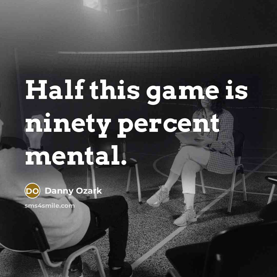 “Half this game is ninety percent mental.…” quote by Danny Ozark