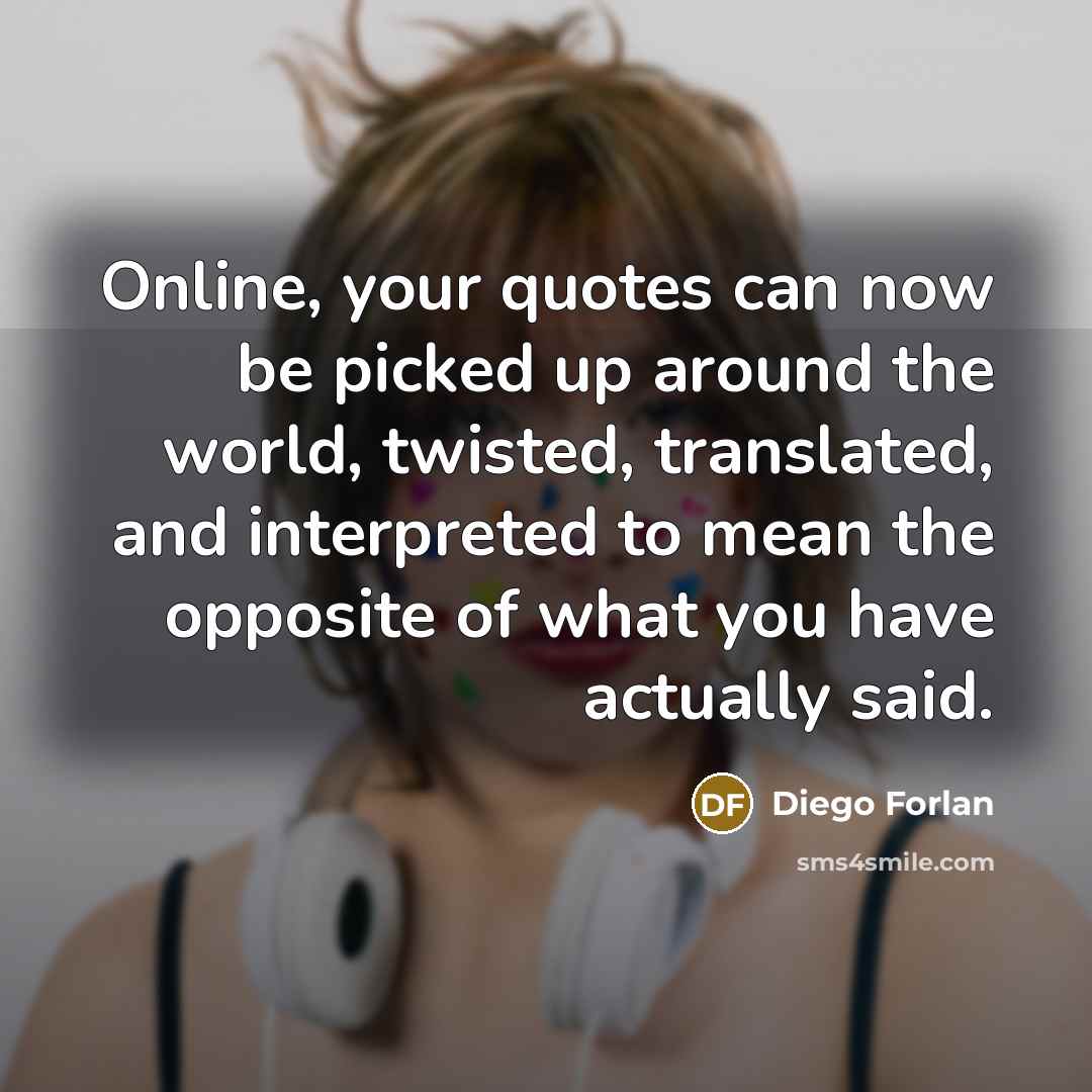 “Online, your quotes can now be picked up around the…” quote by Diego Forlan