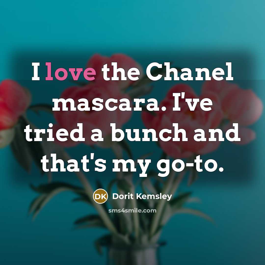 “I love the Chanel mascara. I've tried a bunch and…” quote by Dorit Kemsley