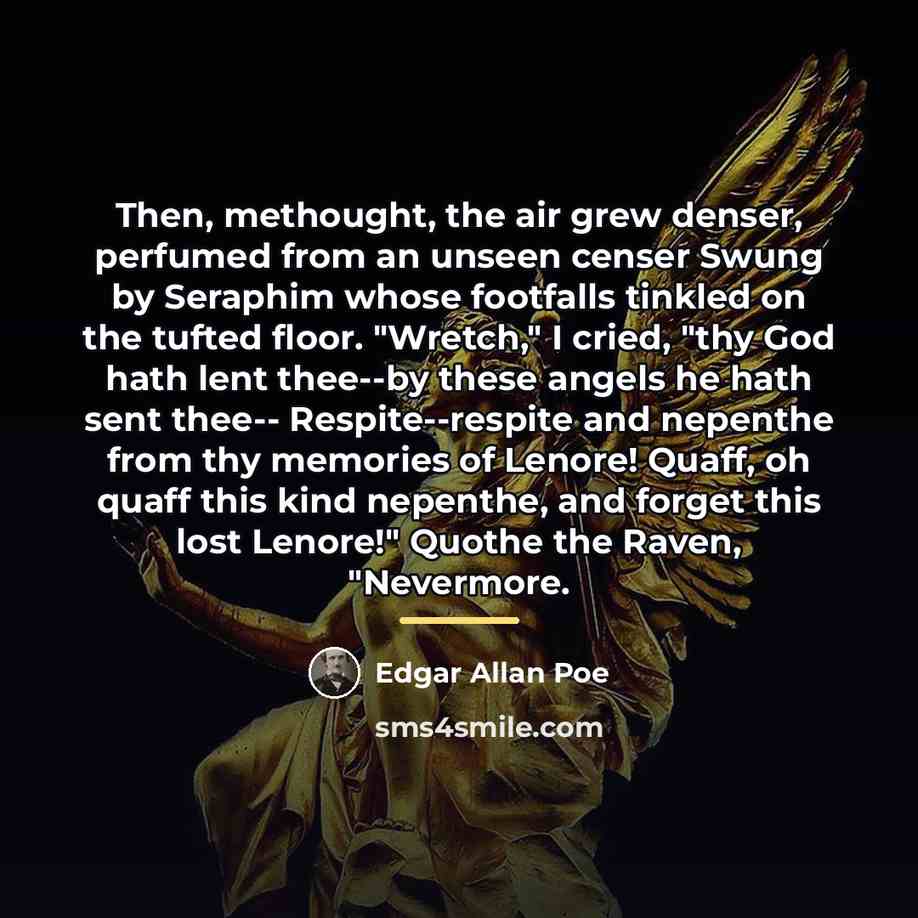 “Then, methought, the air grew denser, perfumed from an unseen…” quote by Edgar Allan Poe