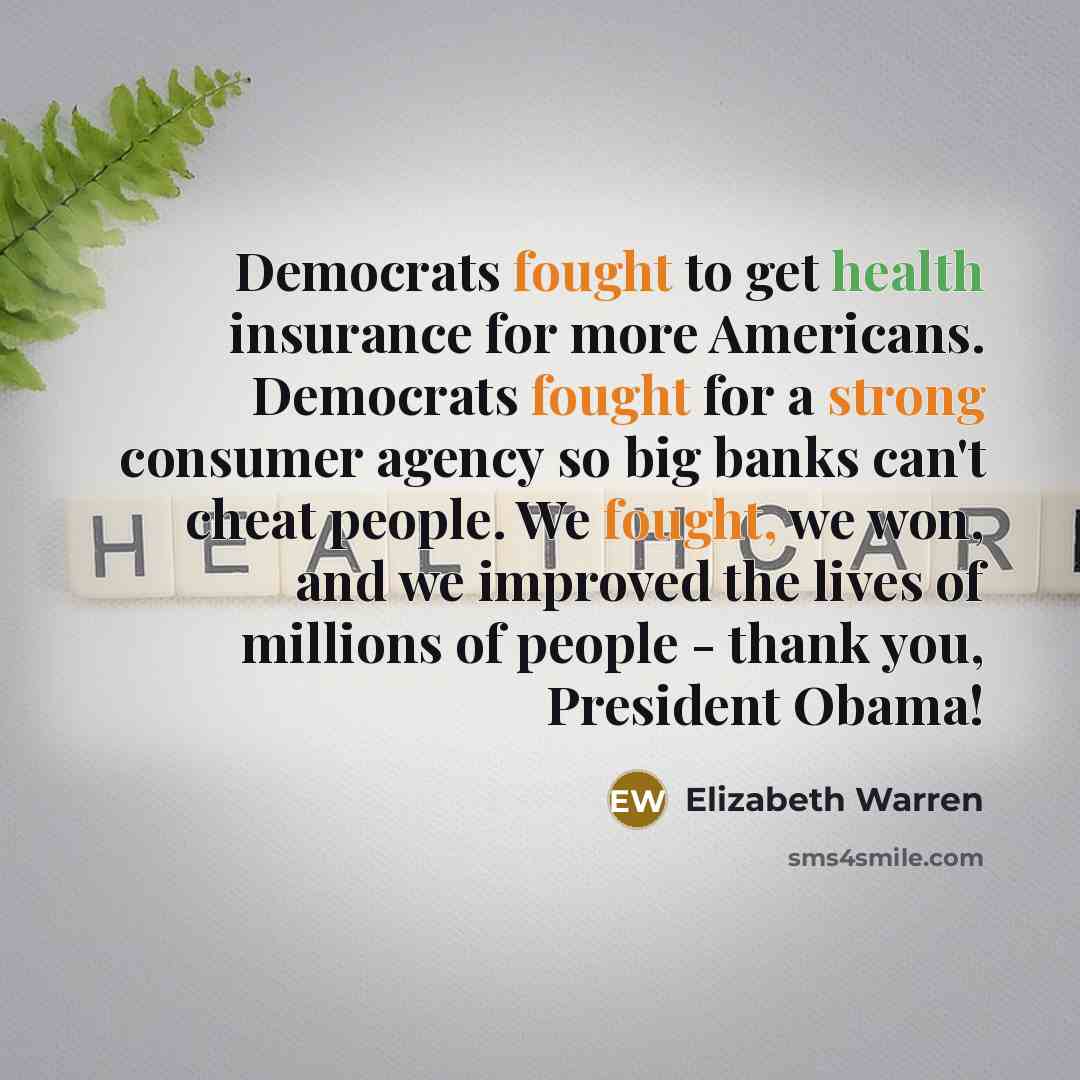 “Democrats fought to get health insurance for more Americans. Democrats…” quote by Elizabeth Warren