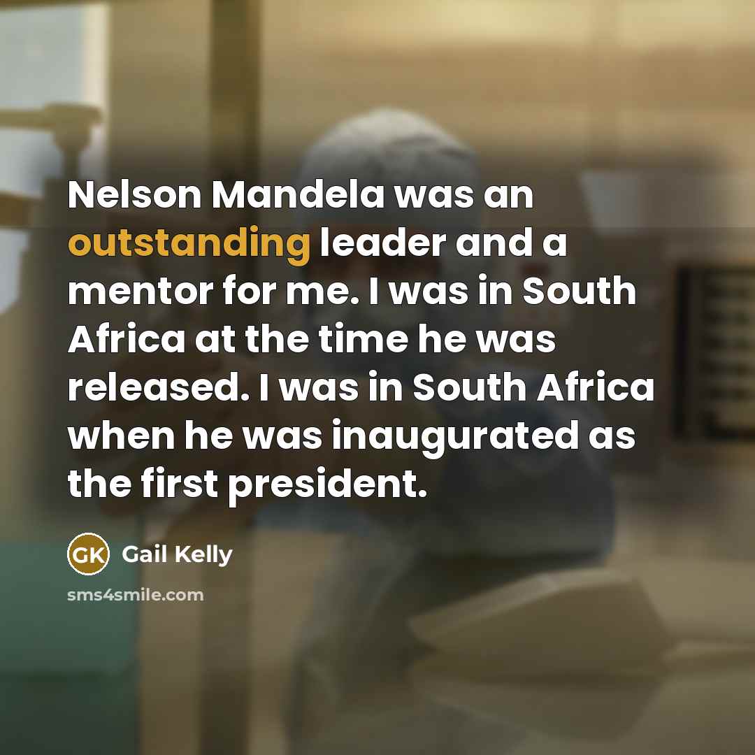 “Nelson Mandela was an outstanding leader and a mentor for…” quote by Gail Kelly