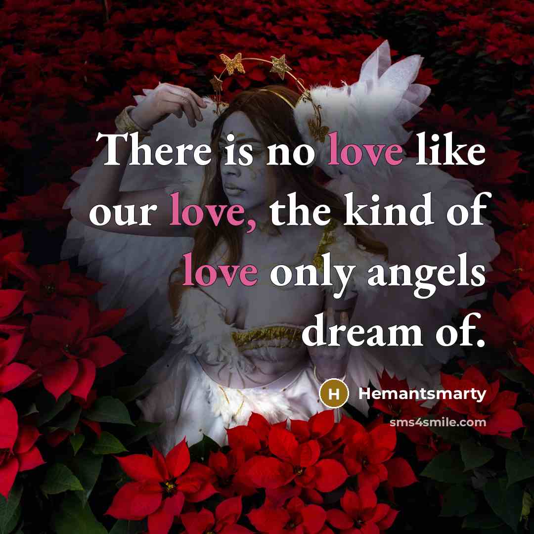 “There is no love like our love, the kind of…” quote by Hemantsmarty