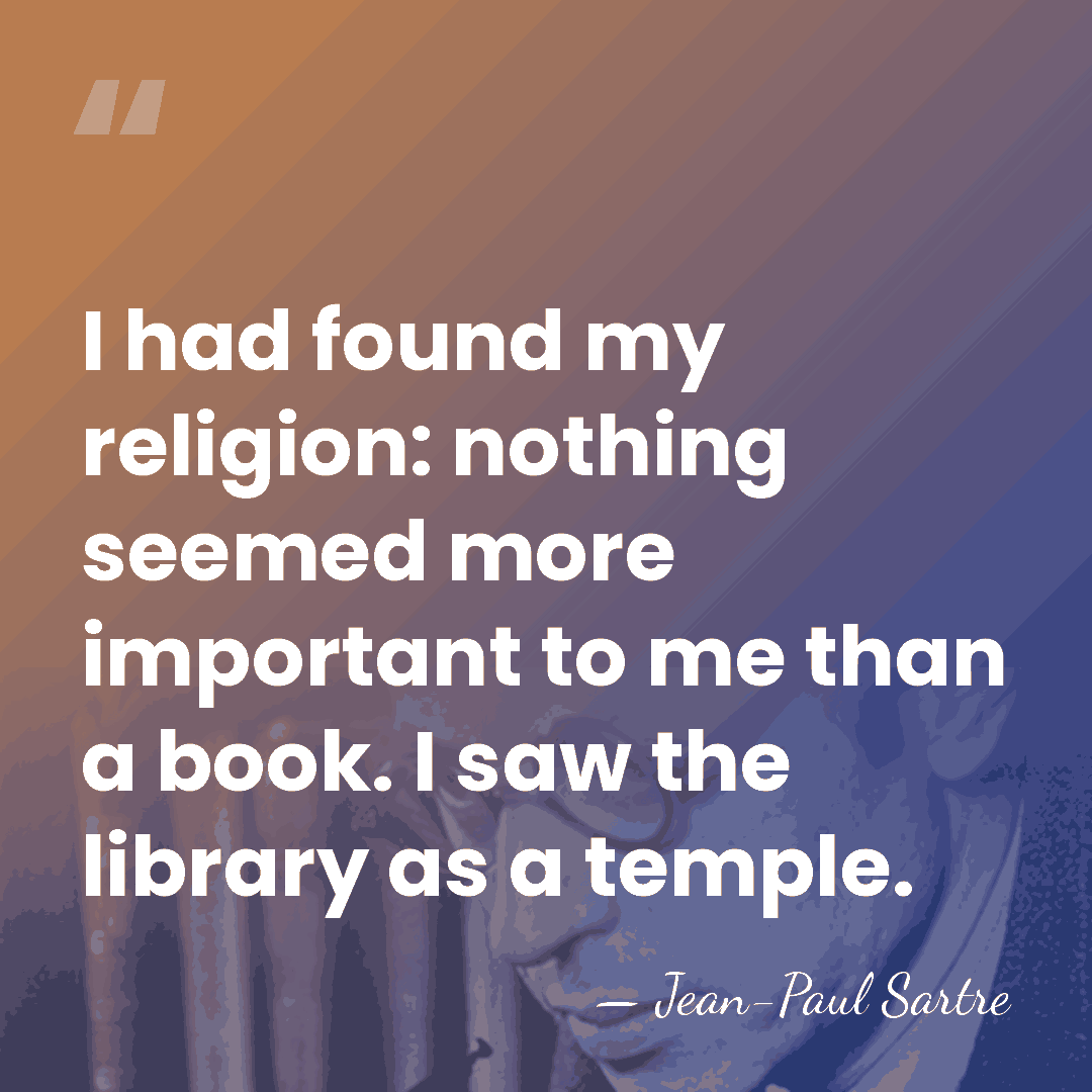 I had found my religion: nothing seemed more important to me than&hellip; - Jean-Paul Sartre