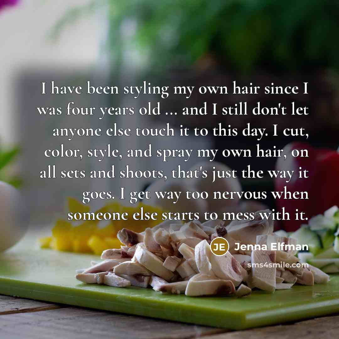 “I have been styling my own hair since I was…” quote by Jenna Elfman
