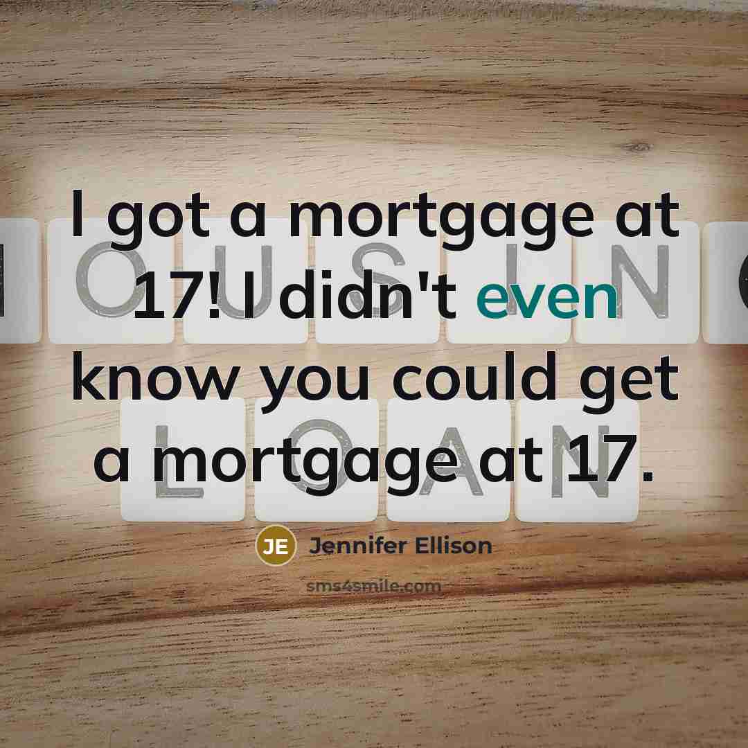 “I got a mortgage at 17! I didn't even know…” quote by Jennifer Ellison