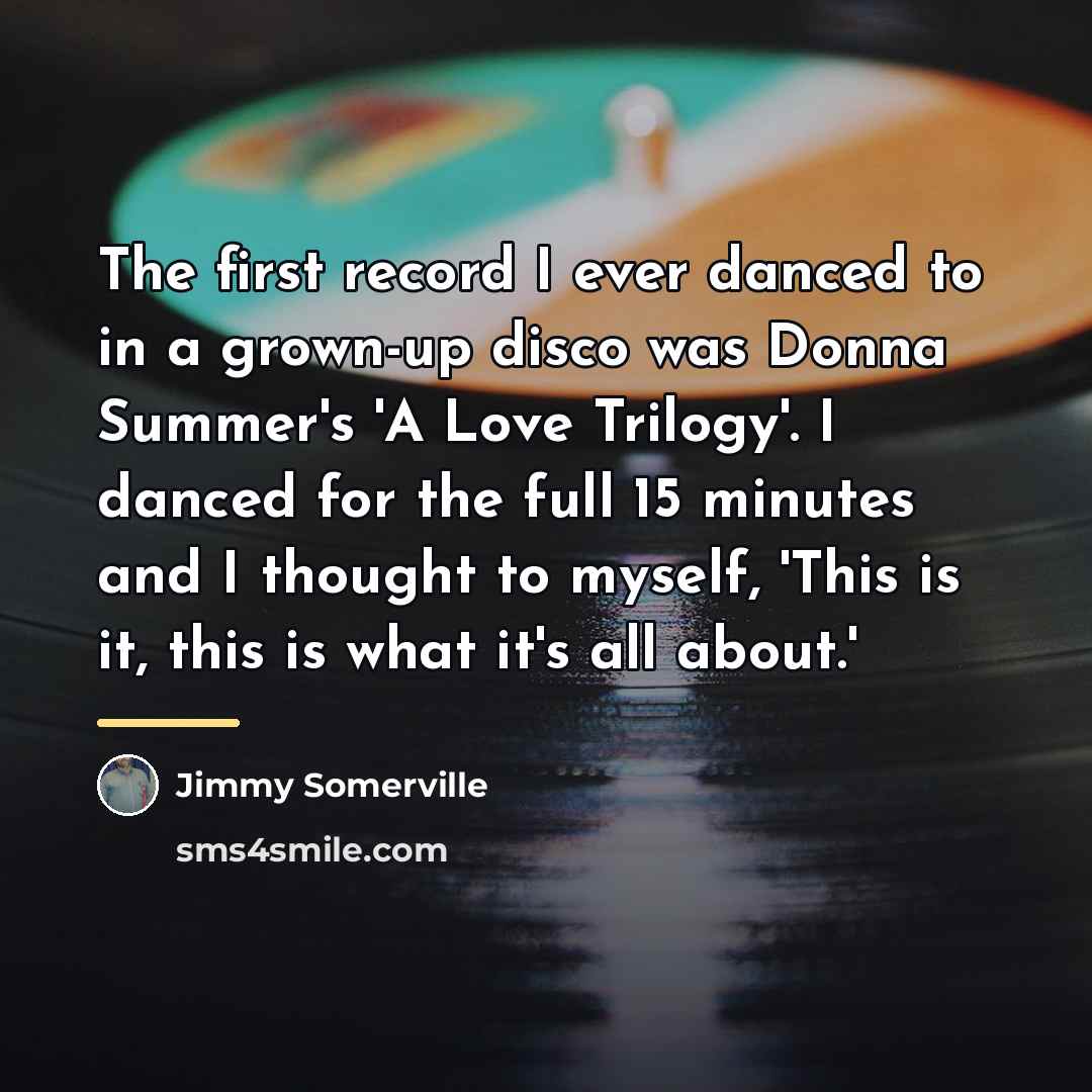 “The first record I ever danced to in a grown-up…” quote by Jimmy Somerville