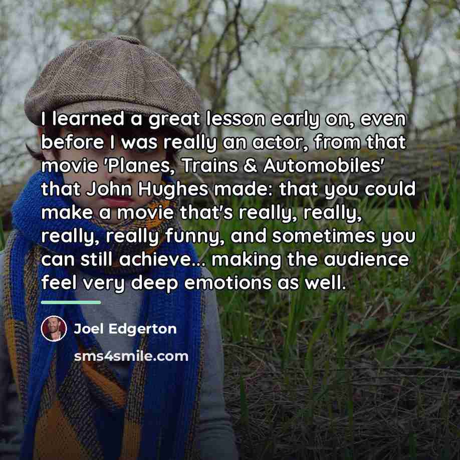 “I learned a great lesson early on, even before I…” quote by Joel Edgerton