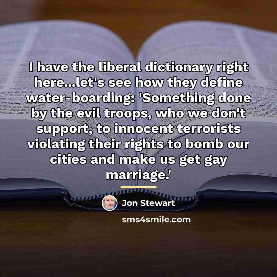 “I have the liberal dictionary right here...let's see how they…” quote by Jon Stewart