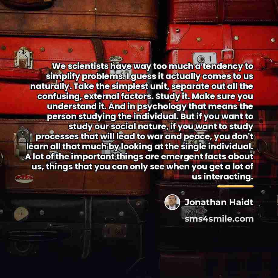 “We scientists have way too much a tendency to simplify…” quote by Jonathan Haidt
