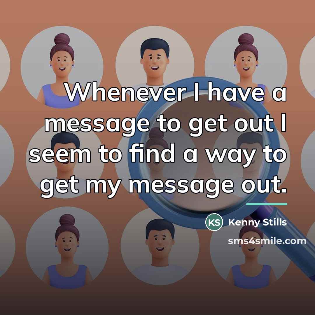 “Whenever I have a message to get out I seem…” quote by Kenny Stills