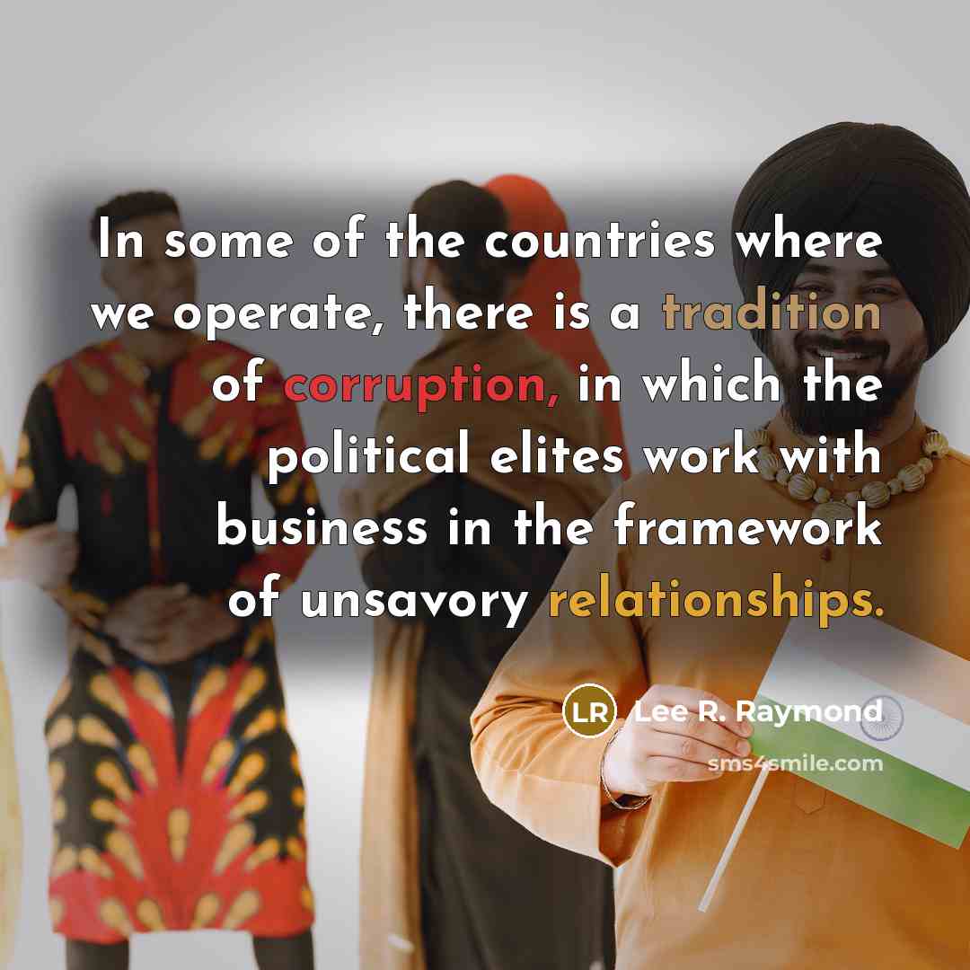 “In some of the countries where we operate, there is…” quote by Lee R. Raymond