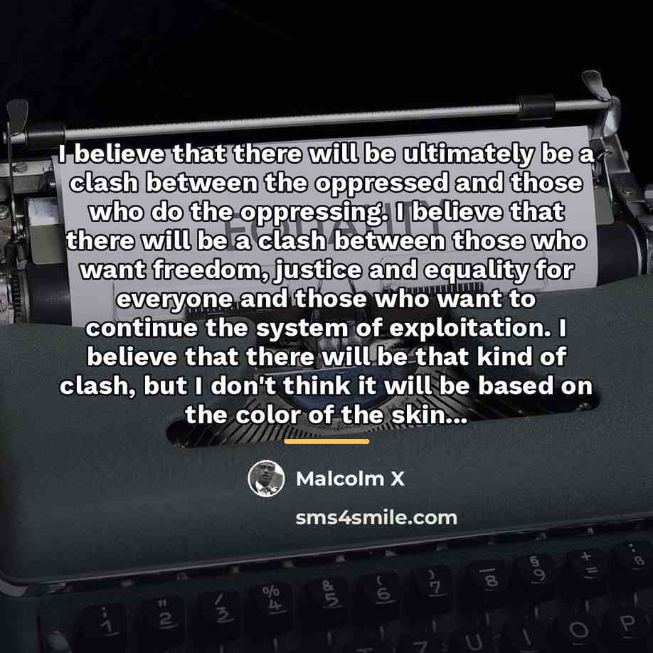 “I believe that there will be ultimately be a clash…” quote by Malcolm X