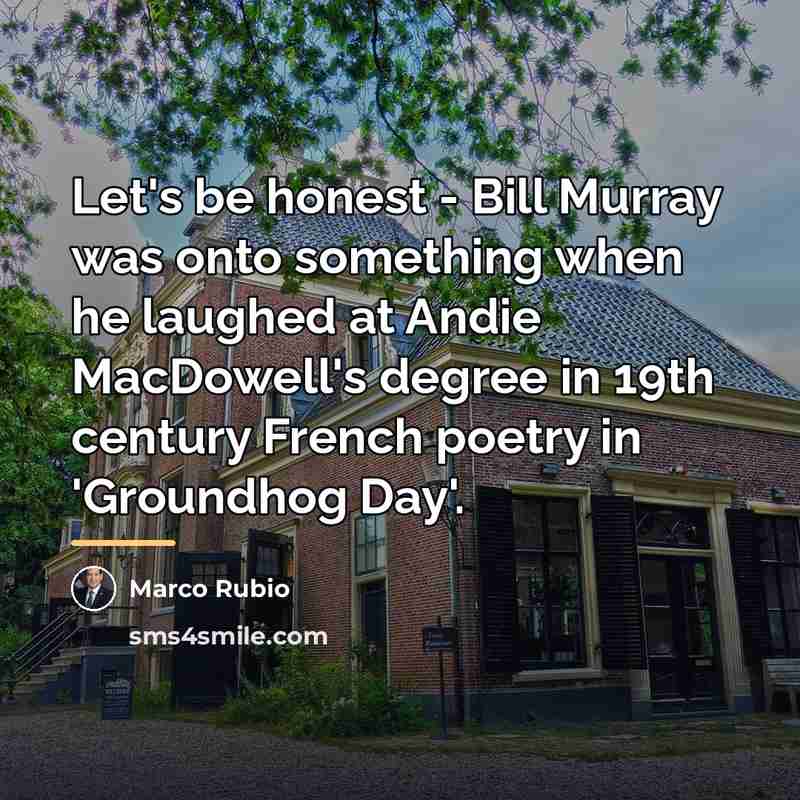 “Let's be honest - Bill Murray was onto something when…” quote by Marco Rubio