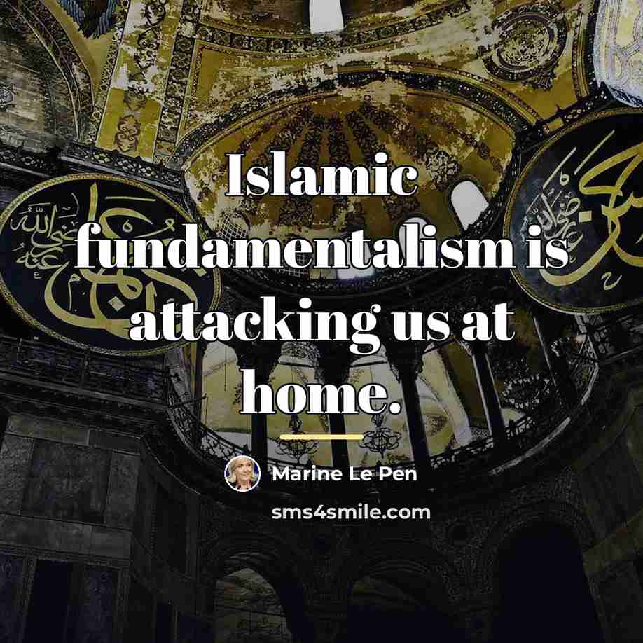 “Islamic fundamentalism is attacking us at home.…” quote by Marine Le Pen