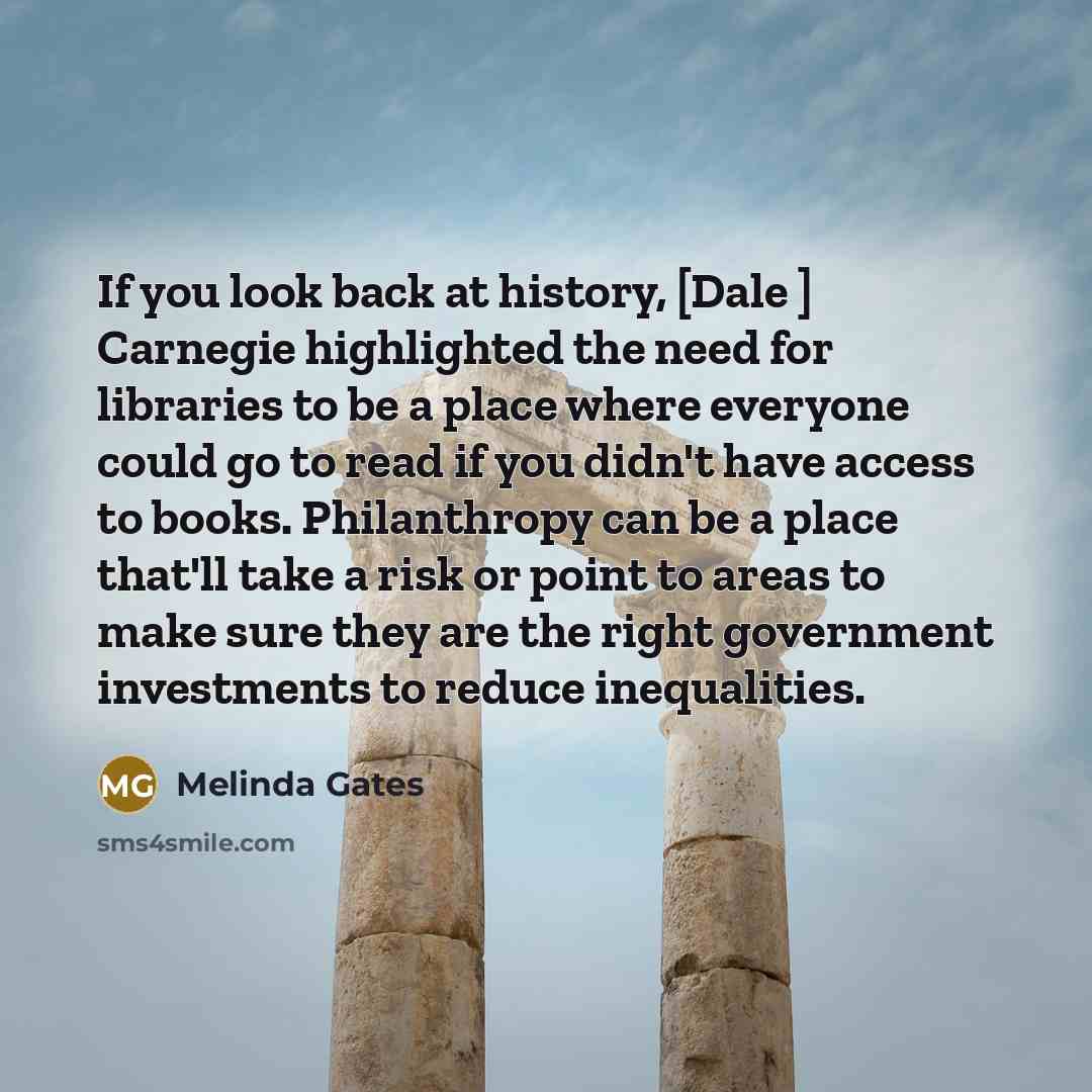 “If you look back at history, [Dale ] Carnegie highlighted…” quote by Melinda Gates