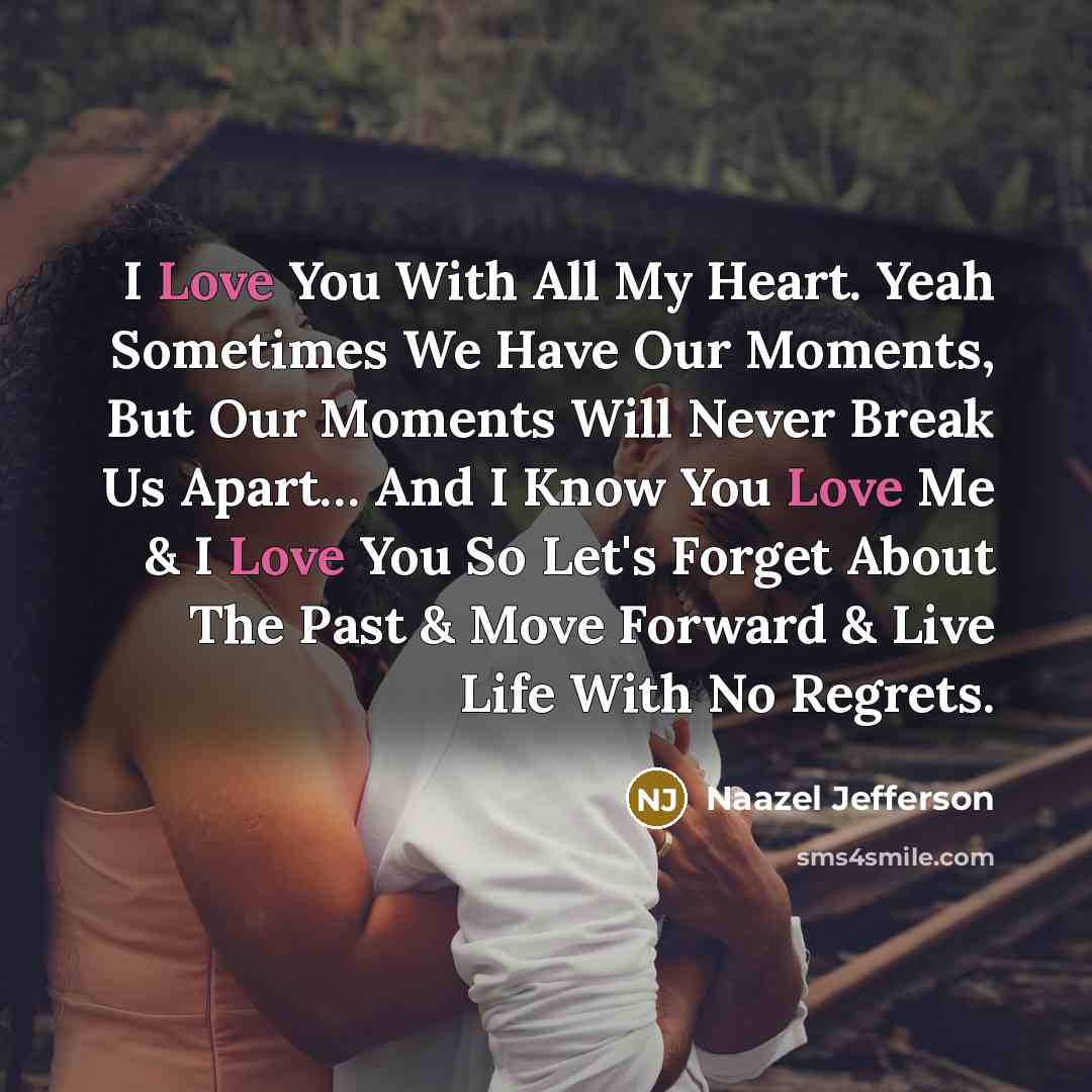 “I Love You With All My Heart. Yeah Sometimes We…” quote by Naazel Jefferson