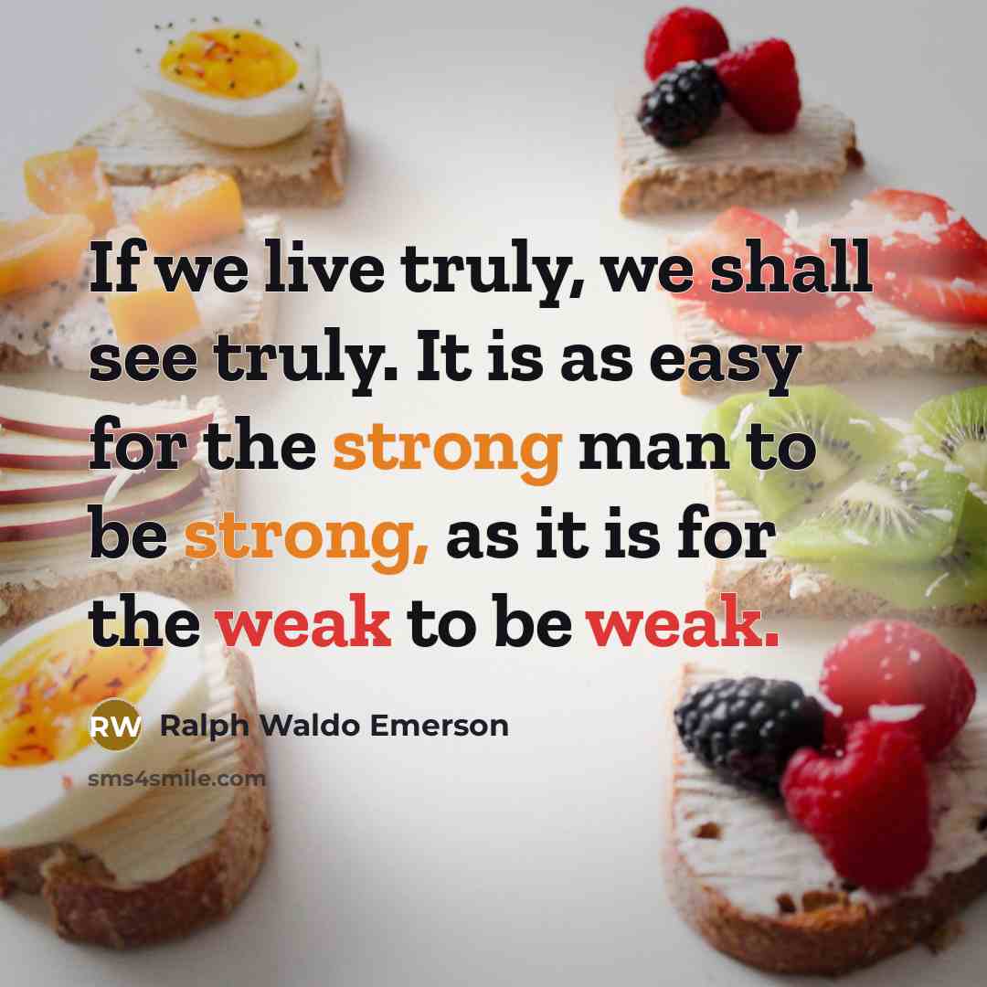 “If we live truly, we shall see truly. It is…” quote by Ralph Waldo Emerson