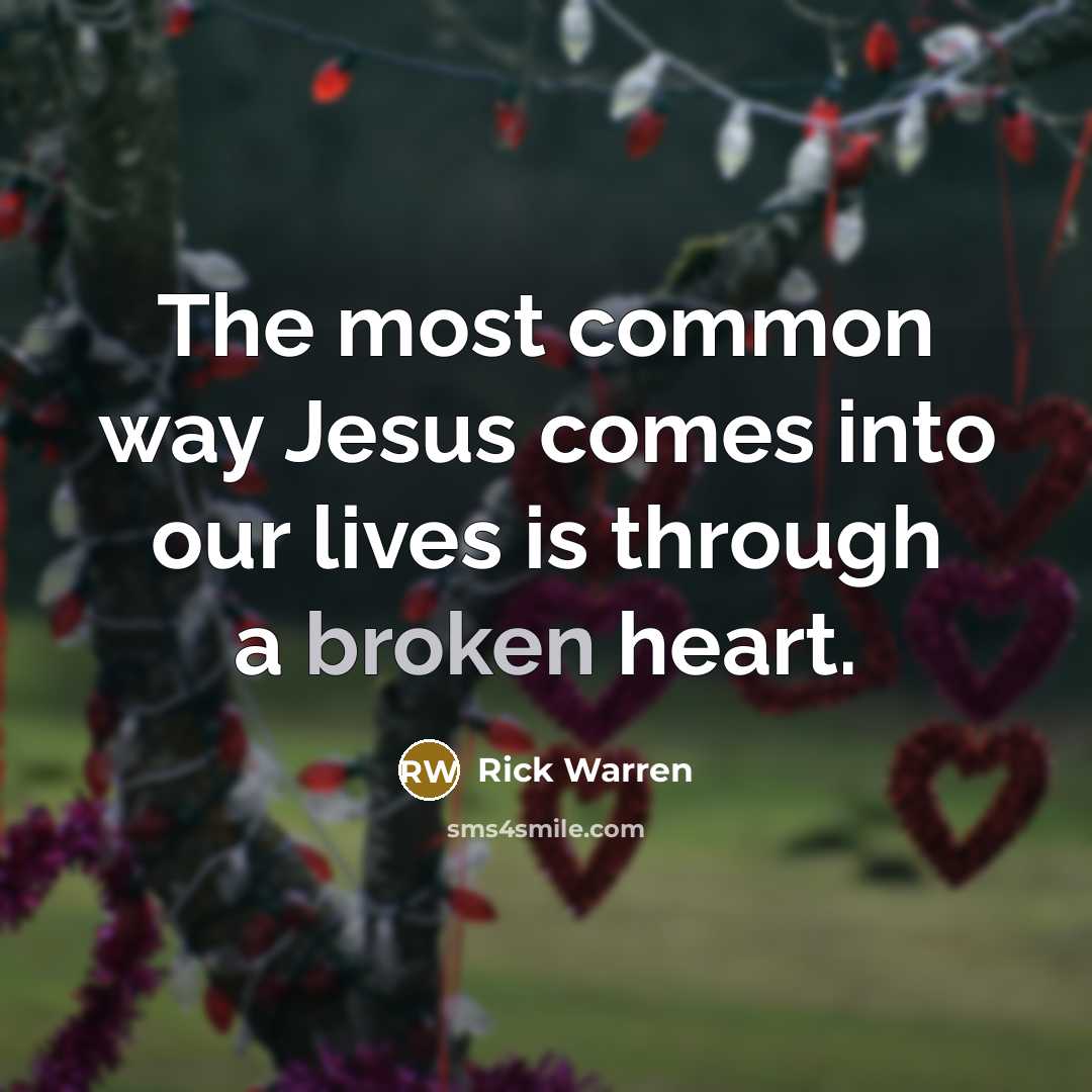 “The most common way Jesus comes into our lives is…” quote by Rick Warren