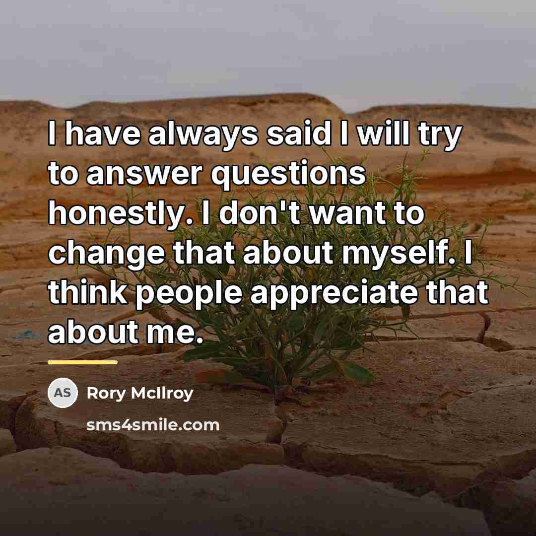 “I have always said I will try to answer questions…” quote by Rory McIlroy