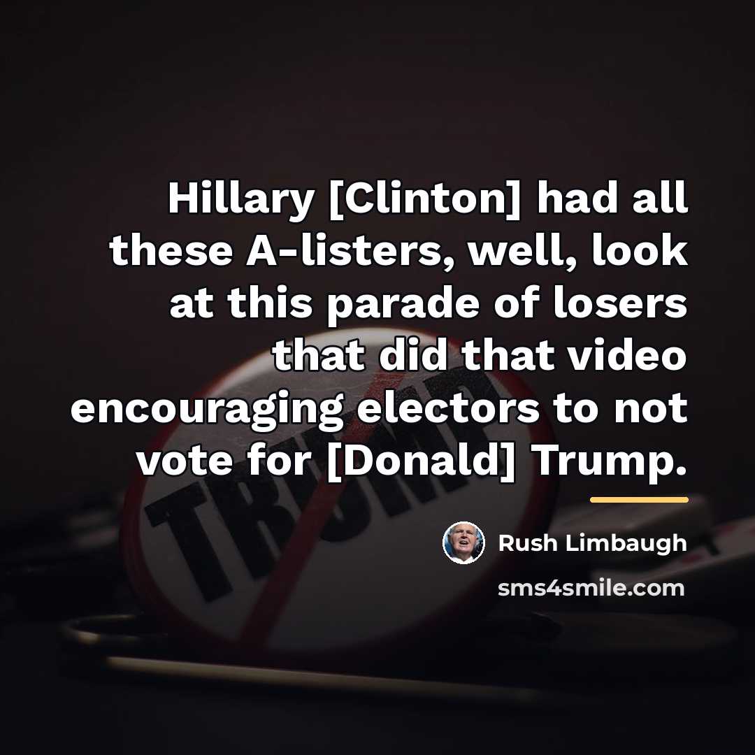 “Hillary [Clinton] had all these A-listers, well, look at this…” quote by Rush Limbaugh
