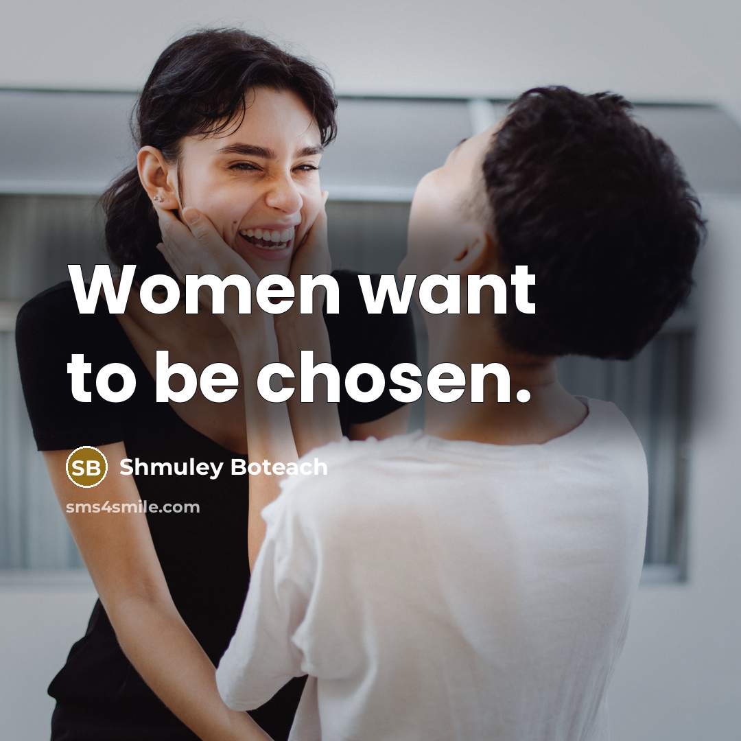 “Women want to be chosen.…” quote by Shmuley Boteach