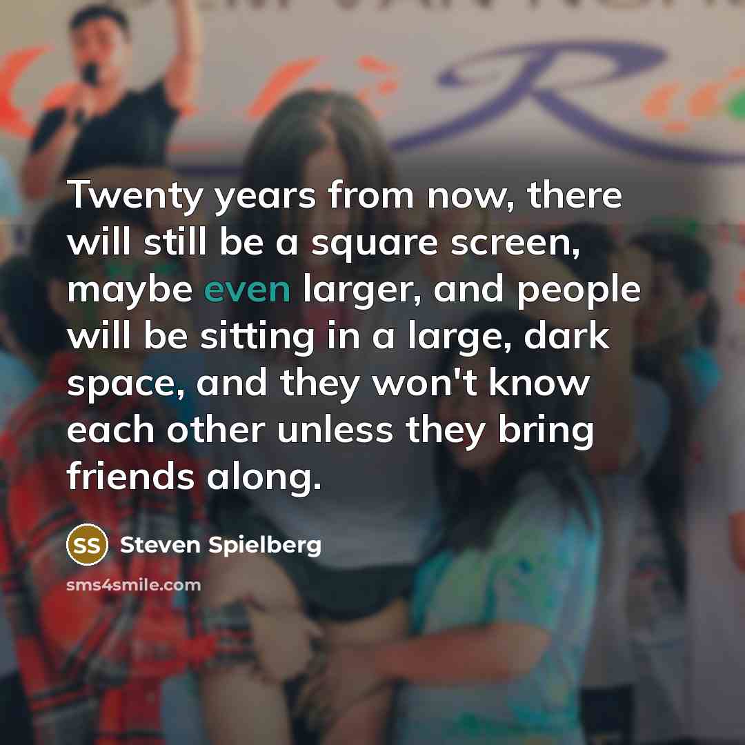 “Twenty years from now, there will still be a square…” quote by Steven Spielberg