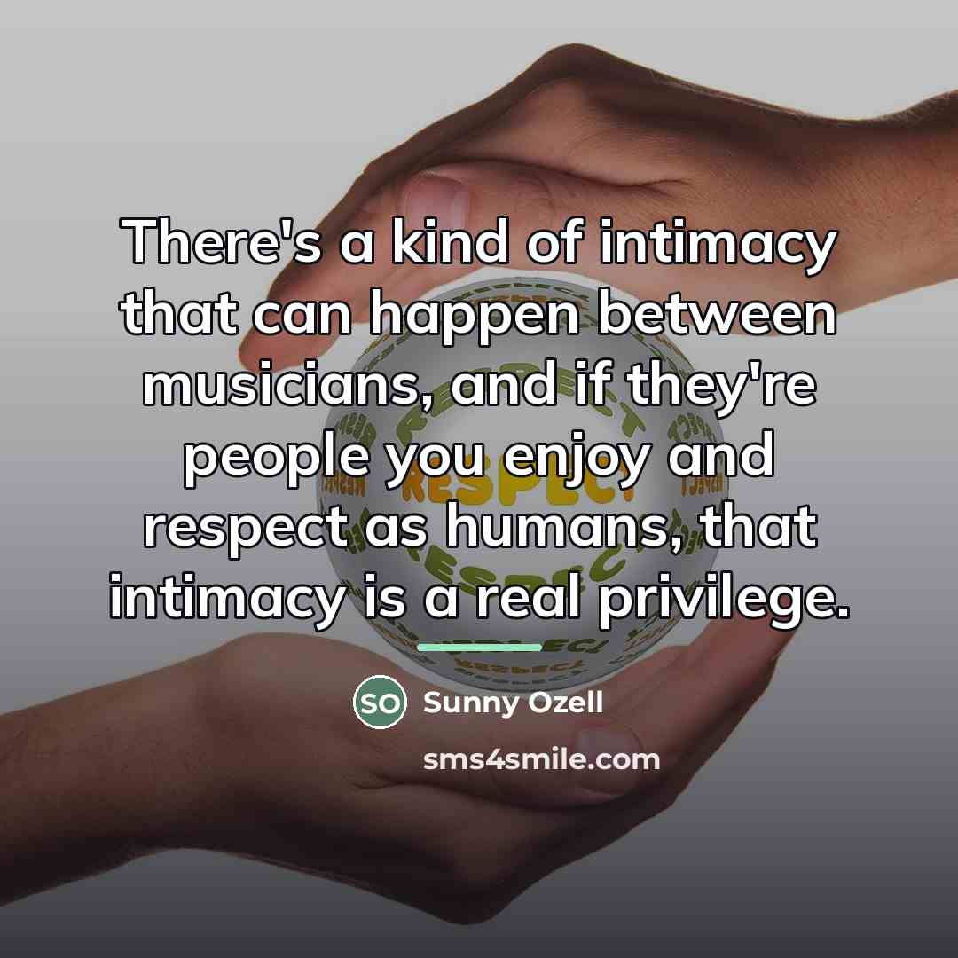 “There's a kind of intimacy that can happen between musicians,…” quote by Sunny Ozell
