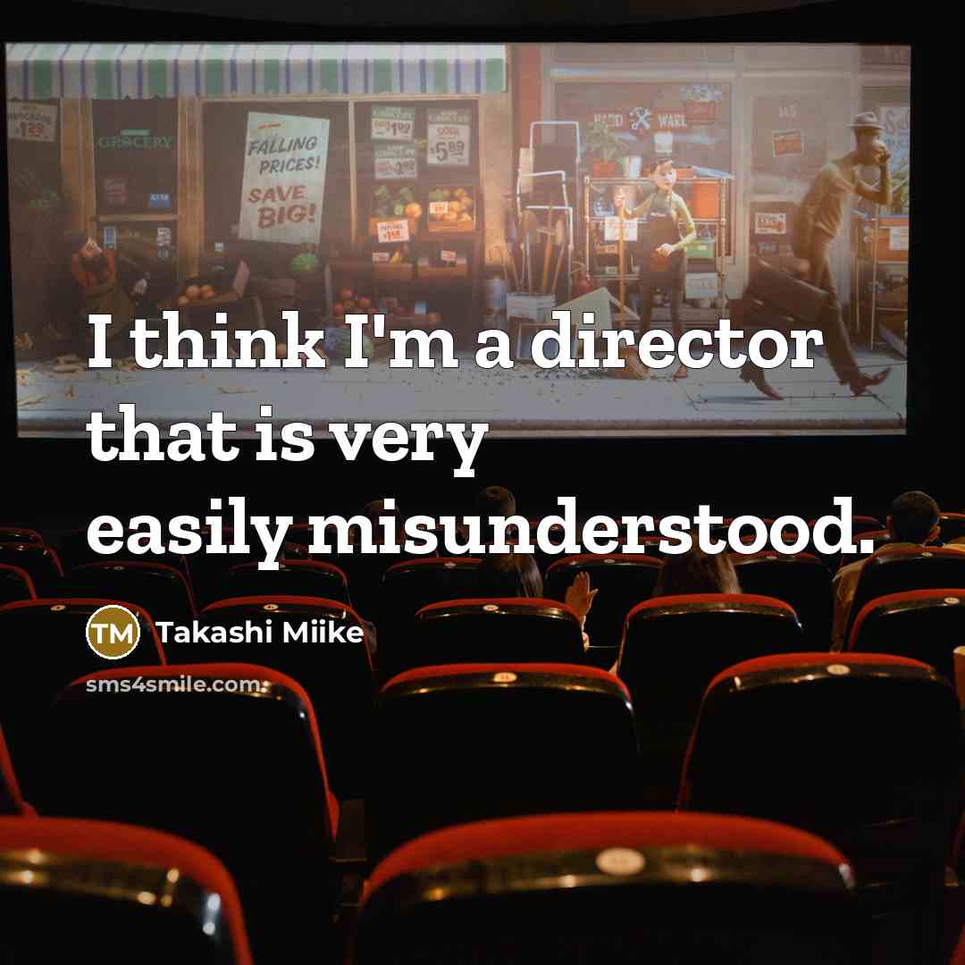 “I think I'm a director that is very easily misunderstood.…” quote by Takashi Miike