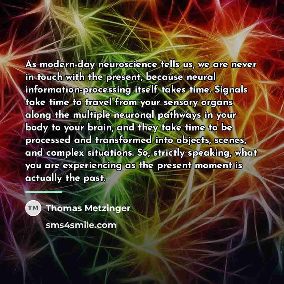 “As modern-day neuroscience tells us, we are never in touch…” quote by Thomas Metzinger