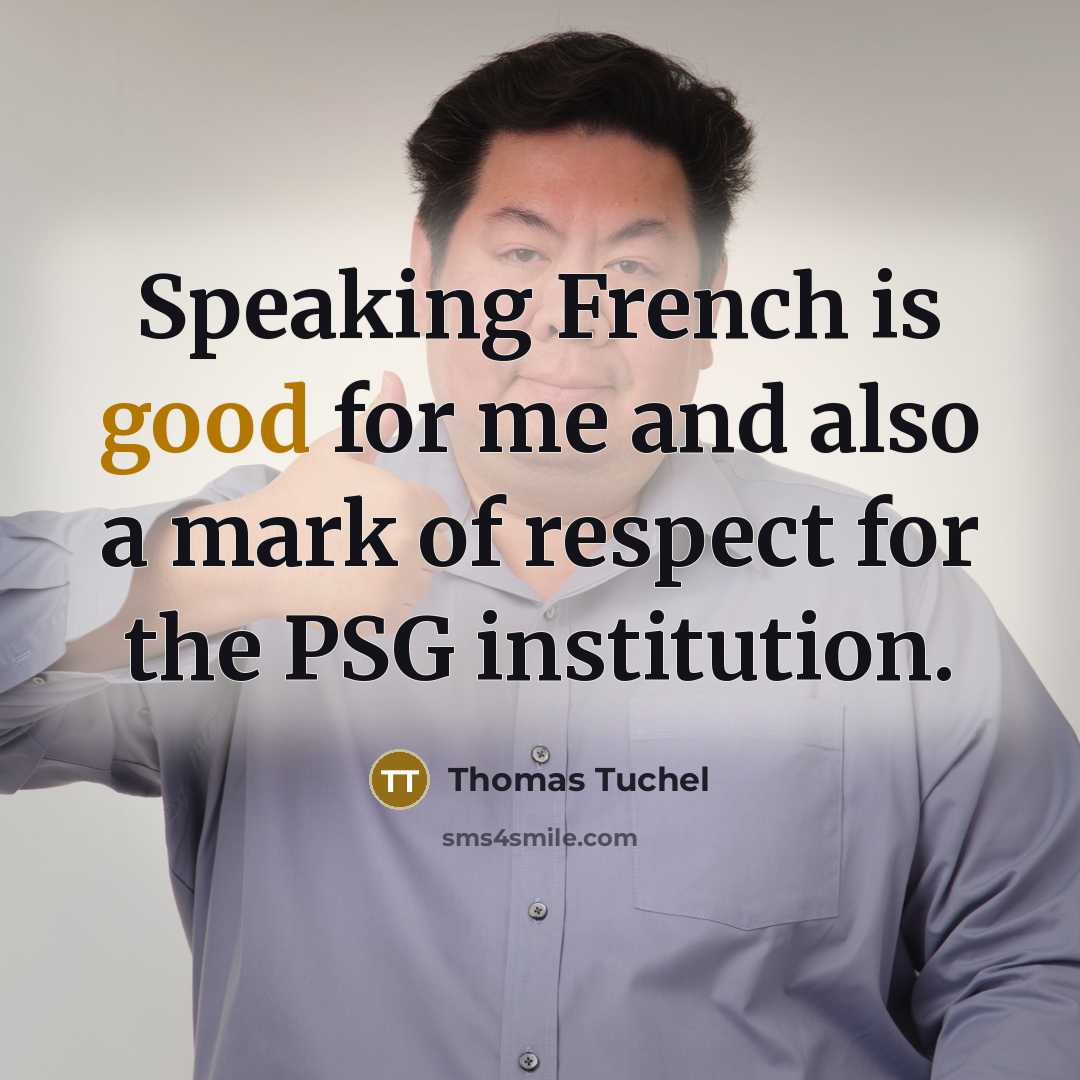 “Speaking French is good for me and also a mark…” quote by Thomas Tuchel