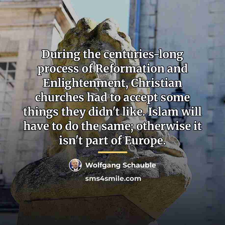 “During the centuries-long process of Reformation and Enlightenment, Christian churches…” quote by Wolfgang Schauble