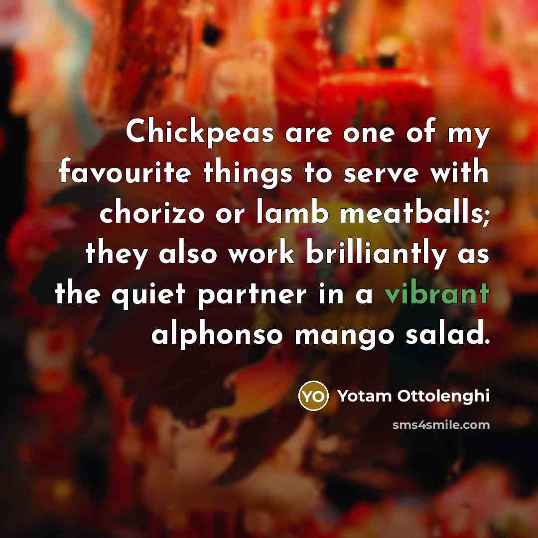 “Chickpeas are one of my favourite things to serve with…” quote by Yotam Ottolenghi