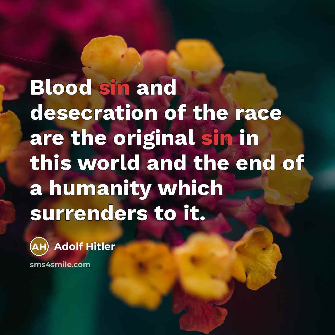 “Blood sin and desecration of the race are the original…” quote by Adolf Hitler