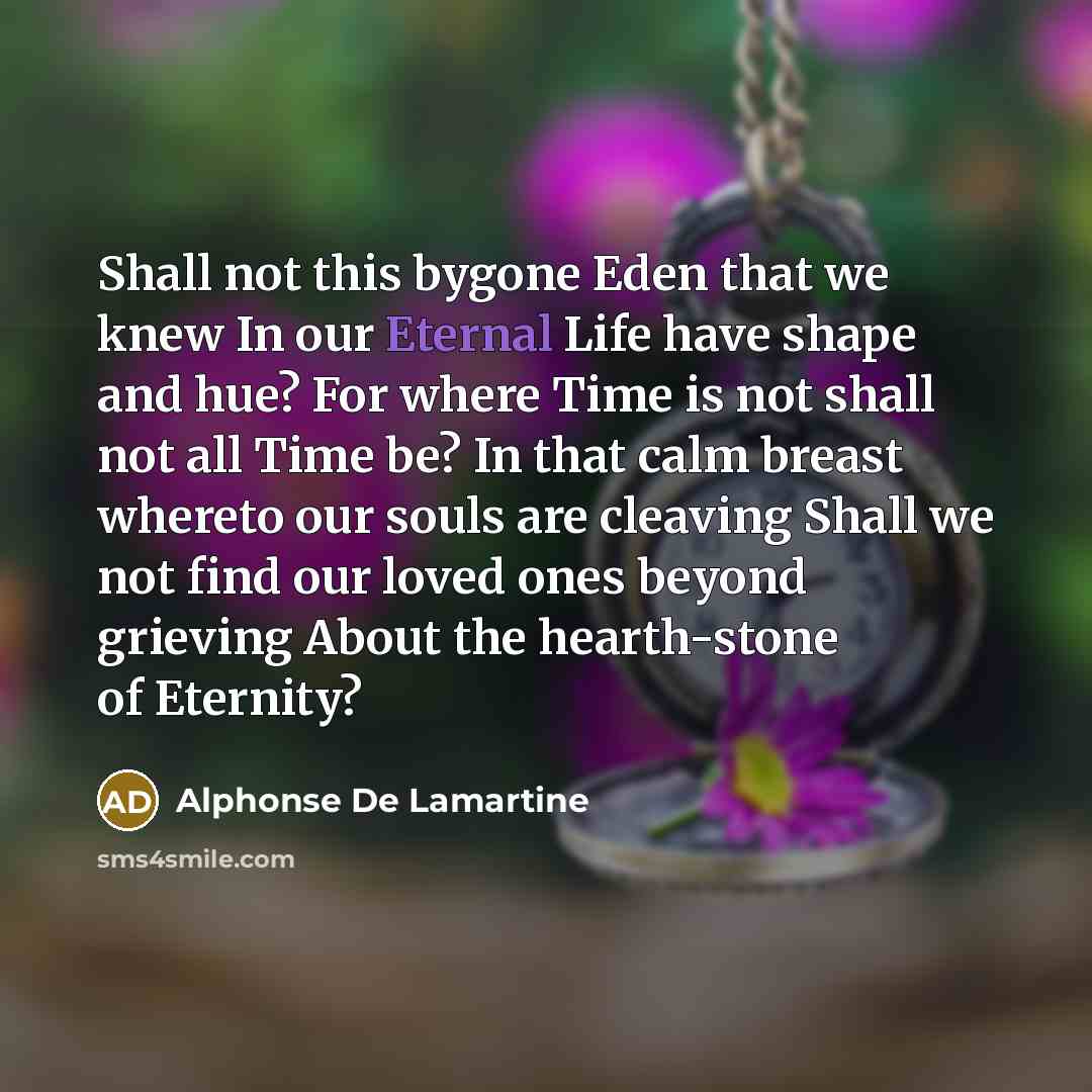 “Shall not this bygone Eden that we knew In our…” quote by Alphonse de Lamartine