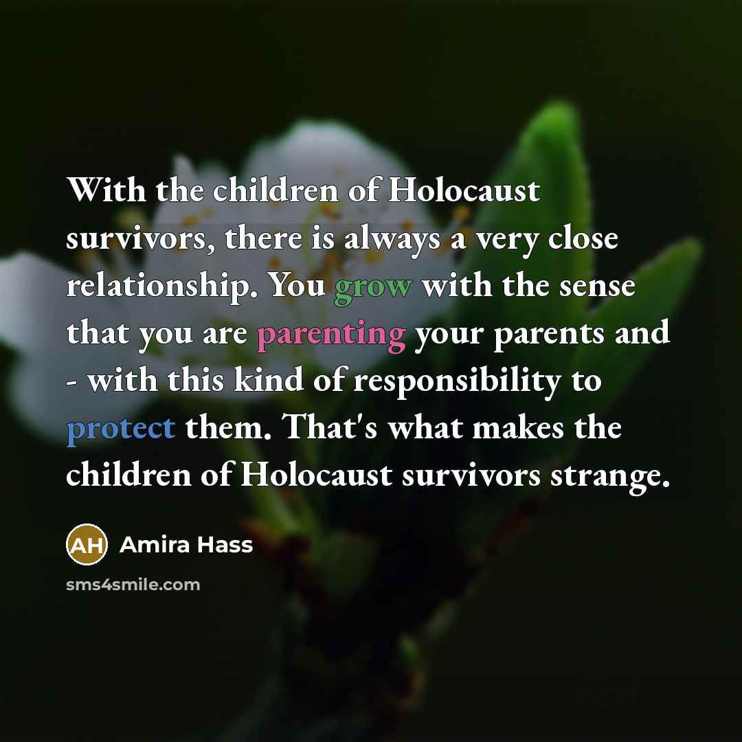 “With the children of Holocaust survivors, there is always a…” quote by Amira Hass